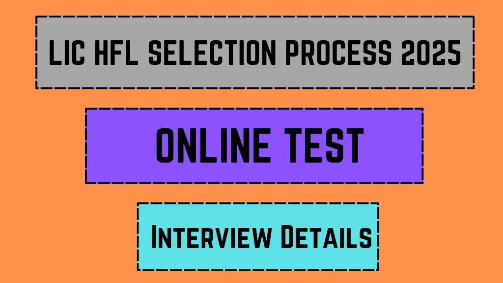 LIC HFL Selection Process 2025: Online Test, Interview Details