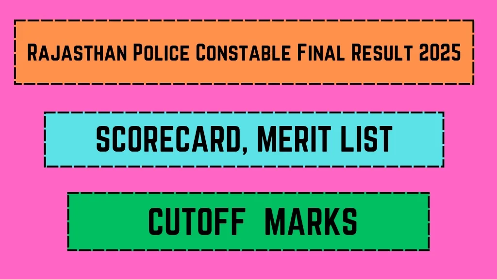 Rajasthan Police Constable Final Result 2025: Scorecard, Merit List, Cutoff  Marks
